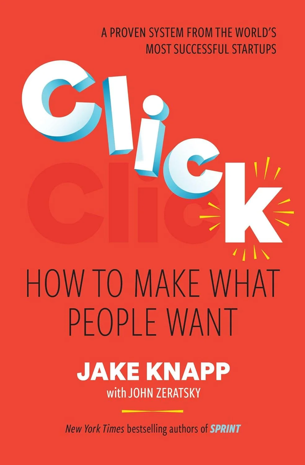 Click: How To Make What People Want